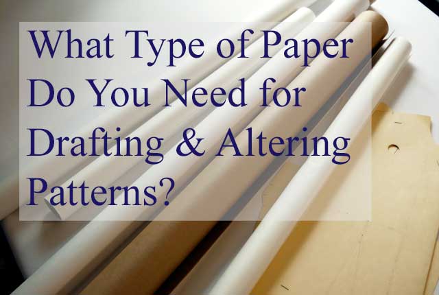 What Type of Patternmaking Paper is Best? – The Daily Sew