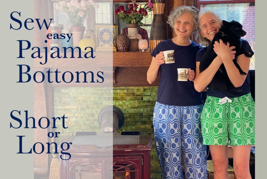 Easy to Sew Pajama Bottoms – Short, long, Elastic or Drawstring